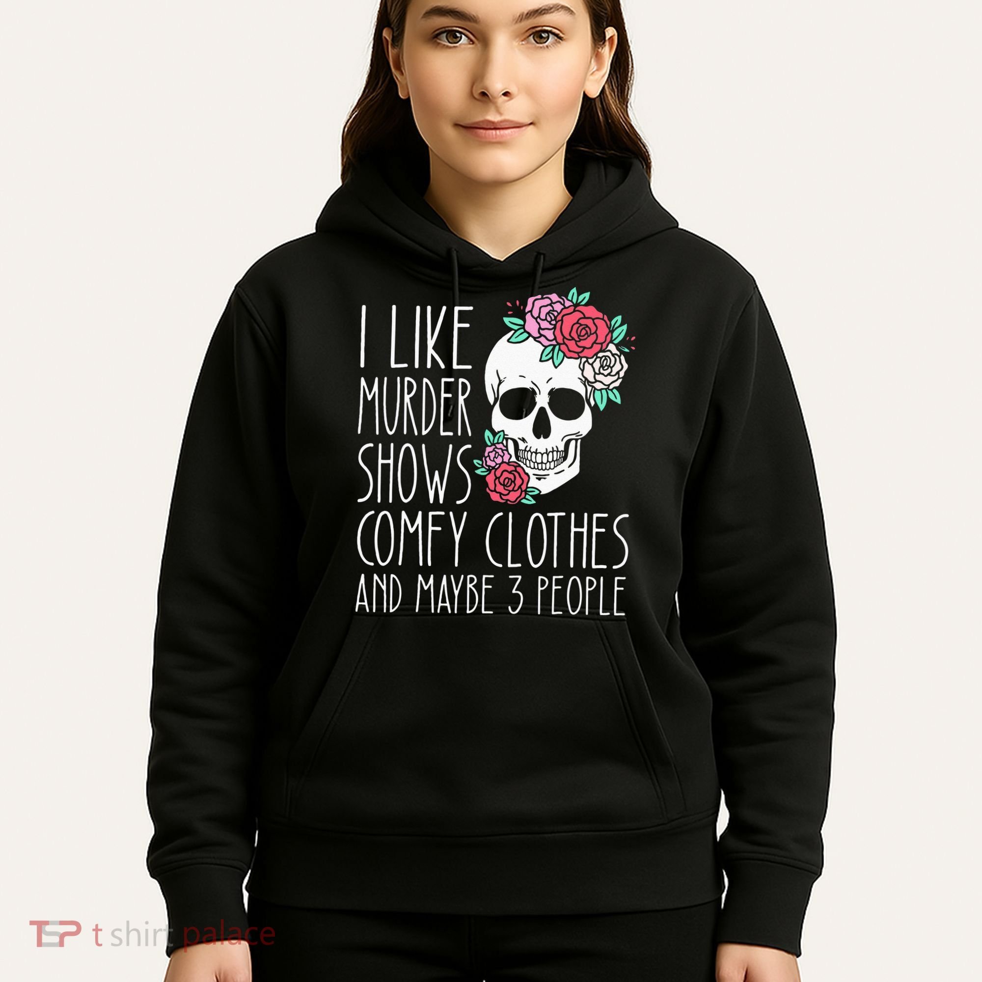 Funny I Like Murder Shows Comfy Clothes And Maybe 3 People Hoodie