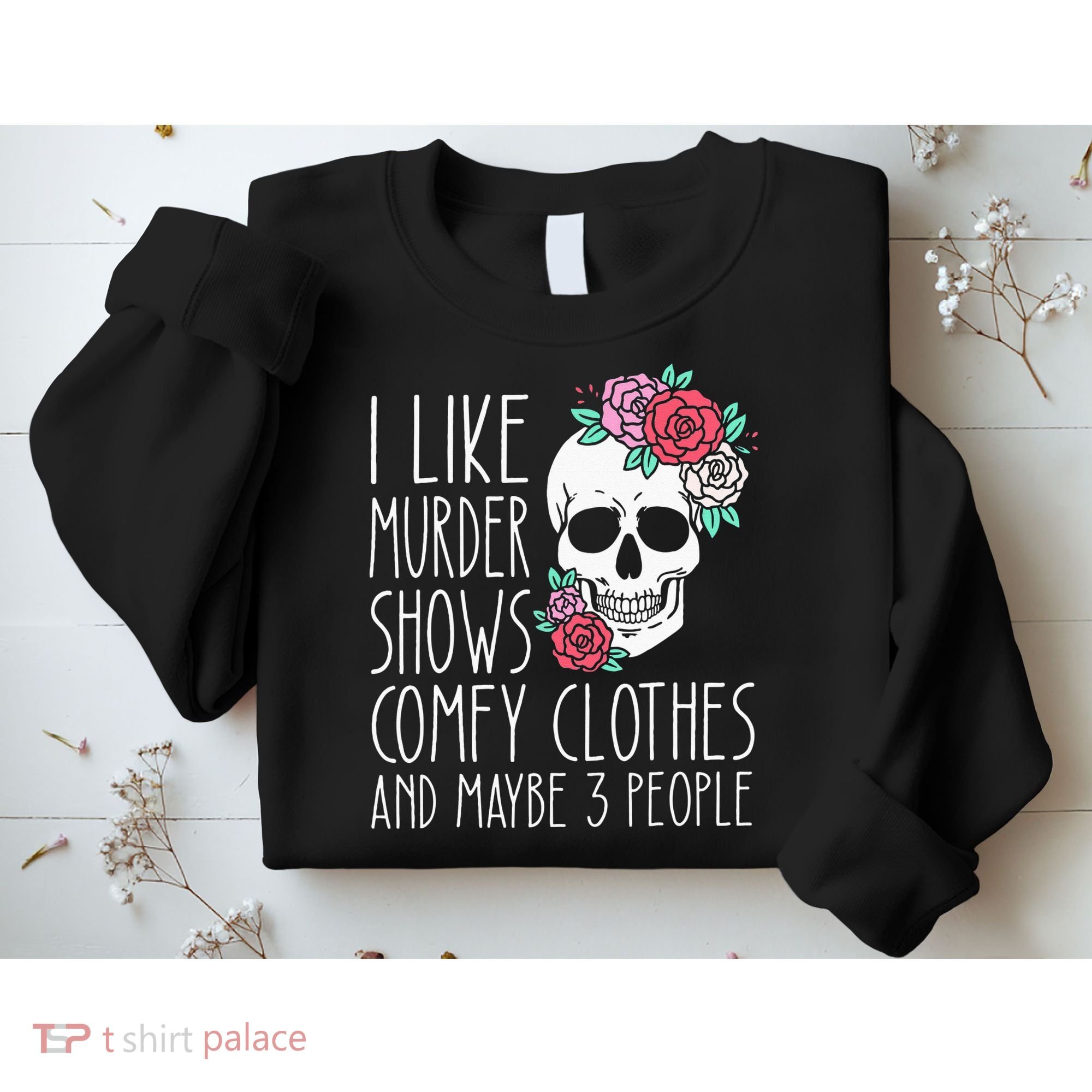 Funny I Like Murder Shows Comfy Clothes And Maybe 3 People Sweatshirt