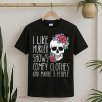 Funny I Like Murder Shows Comfy Clothes And Maybe 3 People T-Shirt thumb 2