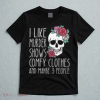 Funny I Like Murder Shows Comfy Clothes And Maybe 3 People T-Shirt thumb 5