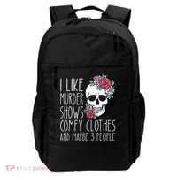 Funny I Like Murder Shows Comfy Clothes And Maybe 3 People Backpack thumb 0