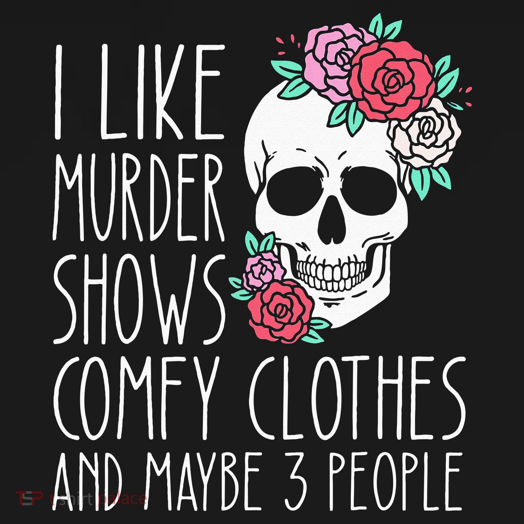 Funny I Like Murder Shows Comfy Clothes And Maybe 3 People Women's Hoodie