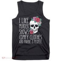 Funny I Like Murder Shows Comfy Clothes And Maybe 3 People Tank Top thumb 0