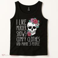 Funny I Like Murder Shows Comfy Clothes And Maybe 3 People Tank Top thumb 2