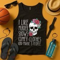 Funny I Like Murder Shows Comfy Clothes And Maybe 3 People Tank Top thumb 4