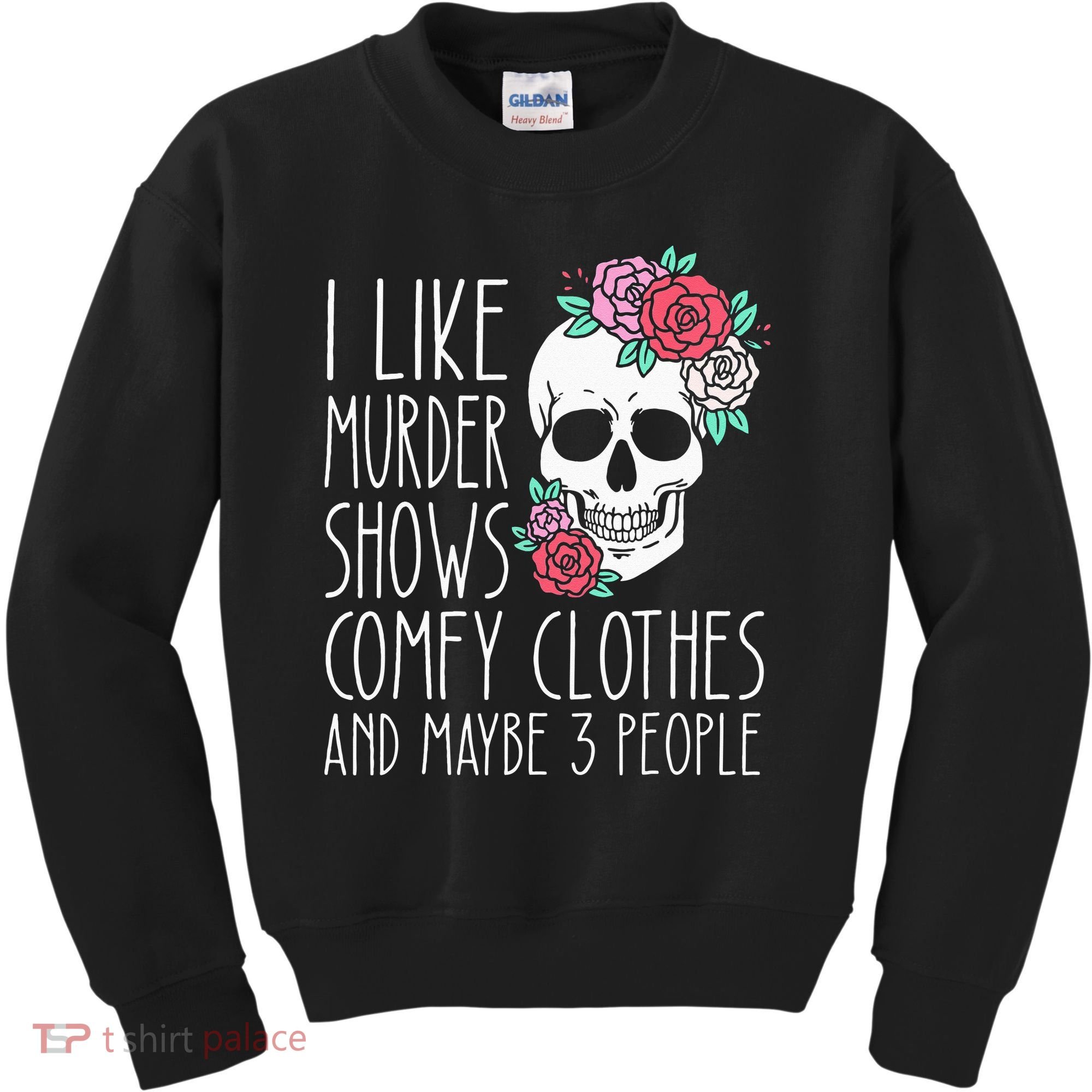 Funny I Like Murder Shows Comfy Clothes And Maybe 3 People Kids Sweatshirt