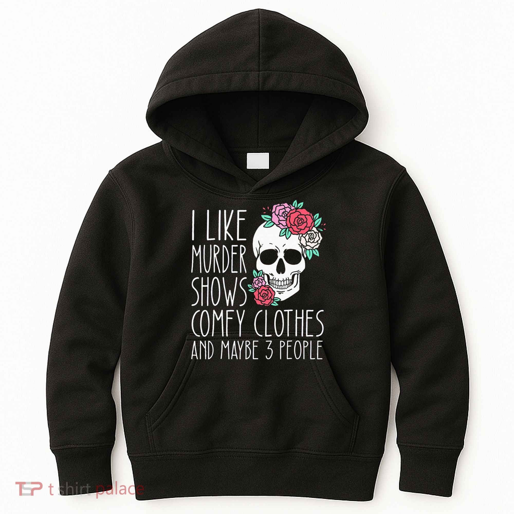 Funny I Like Murder Shows Comfy Clothes And Maybe 3 People Kids Hoodie
