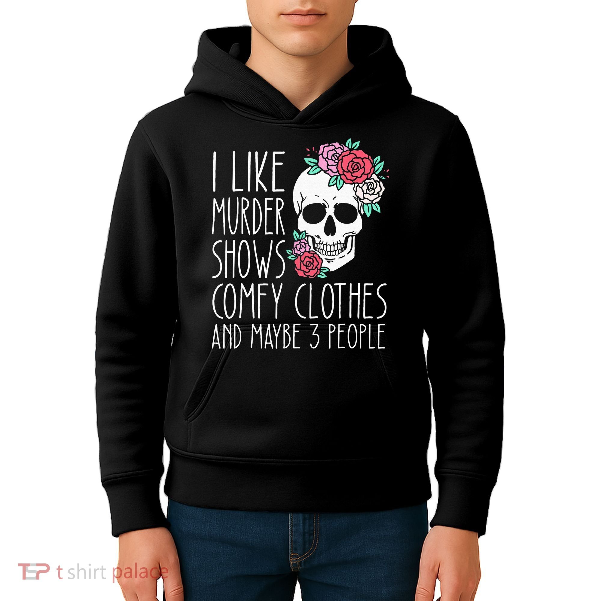 Funny I Like Murder Shows Comfy Clothes And Maybe 3 People Kids Hoodie