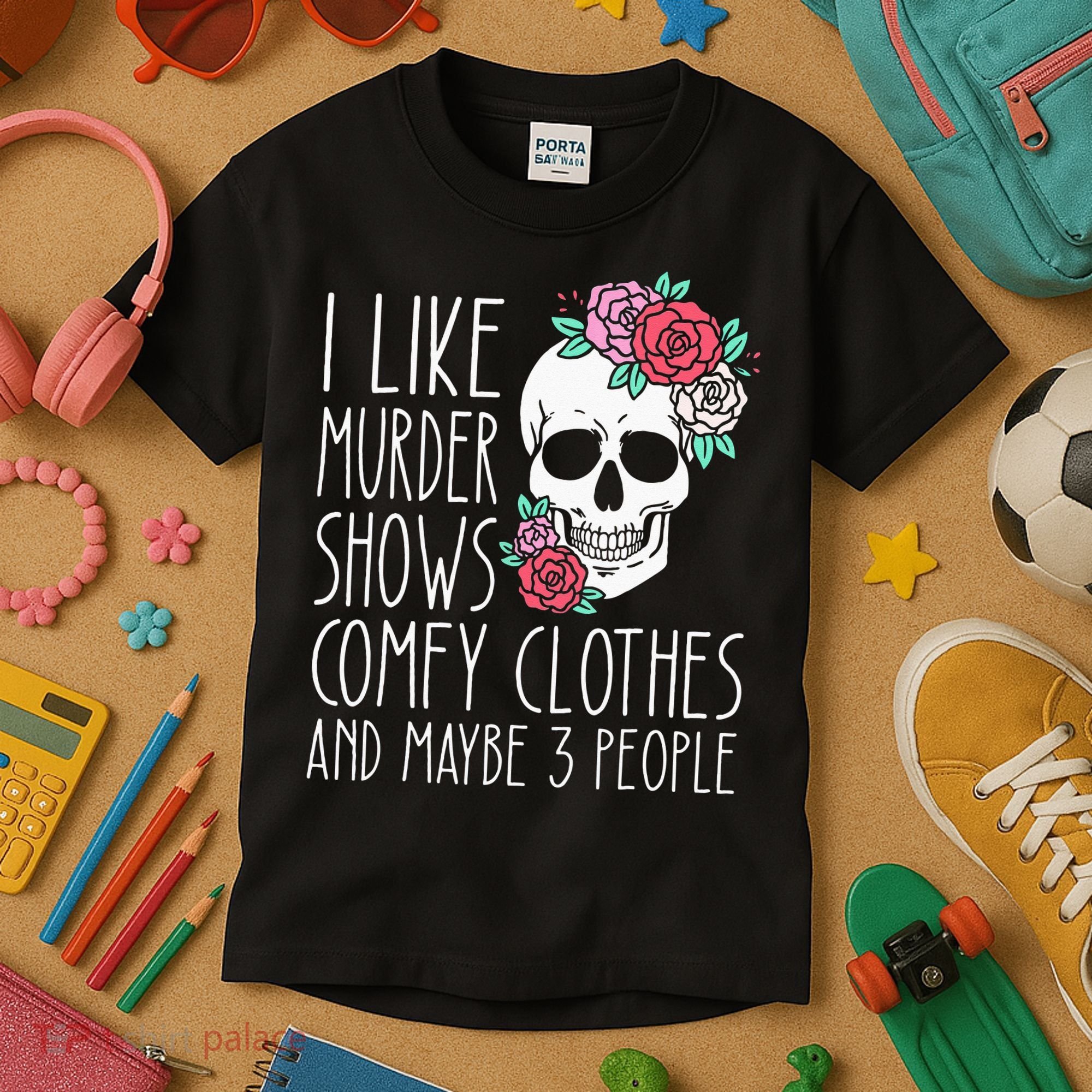 Funny I Like Murder Shows Comfy Clothes And Maybe 3 People Kids T-Shirt