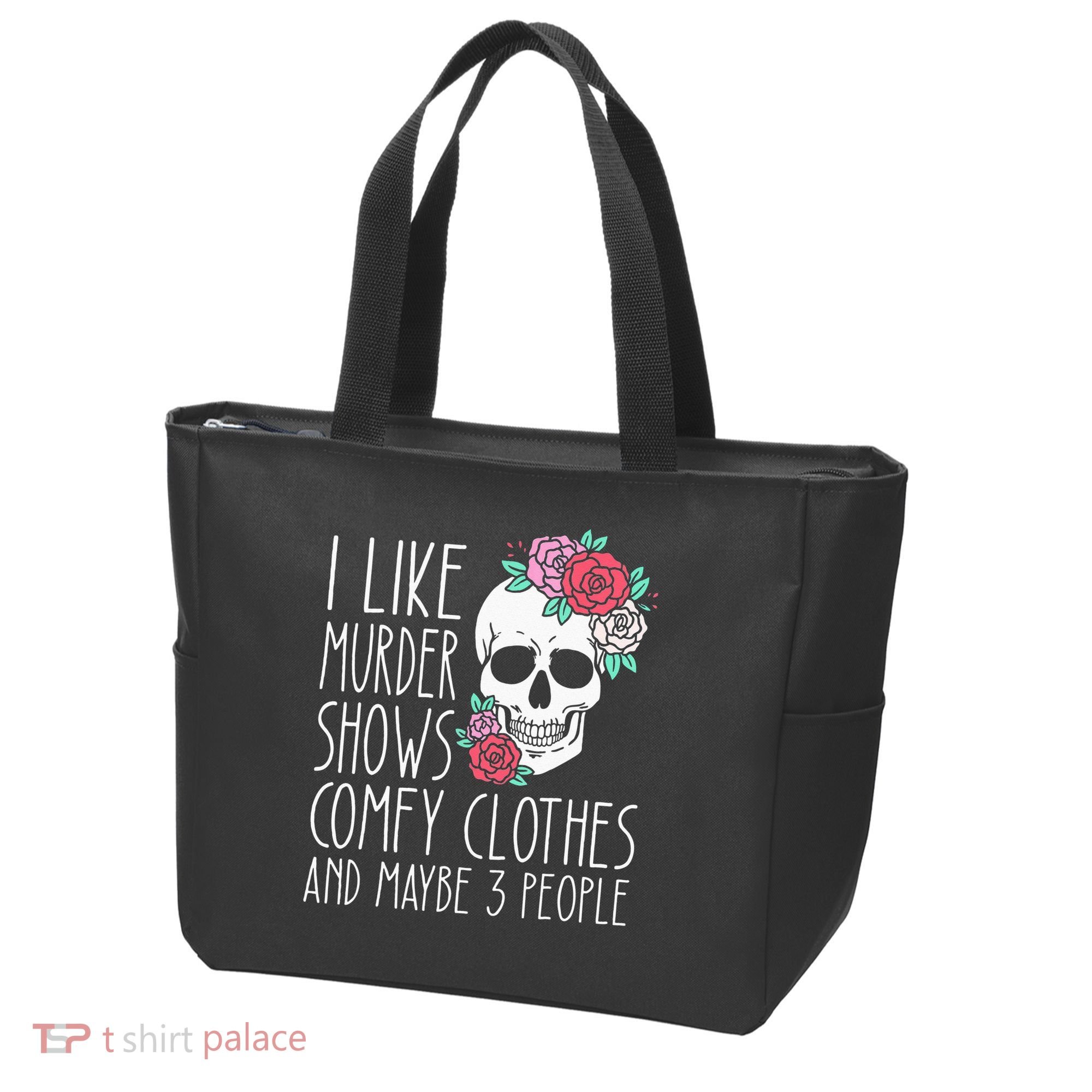 Funny I Like Murder Shows Comfy Clothes And Maybe 3 People Tote Bag
