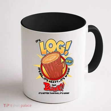 Funny It's Log Coffee Mug back