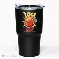 Funny It's Log Tumbler thumb 0