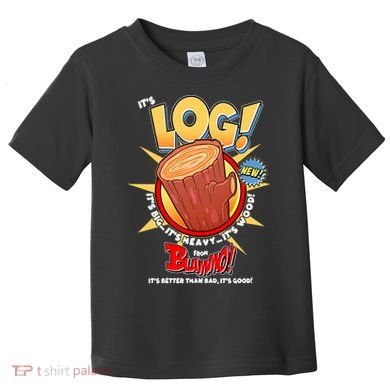 Funny It's Log Toddler T-Shirt