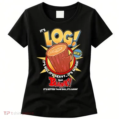 Funny It's Log Women's T-Shirt