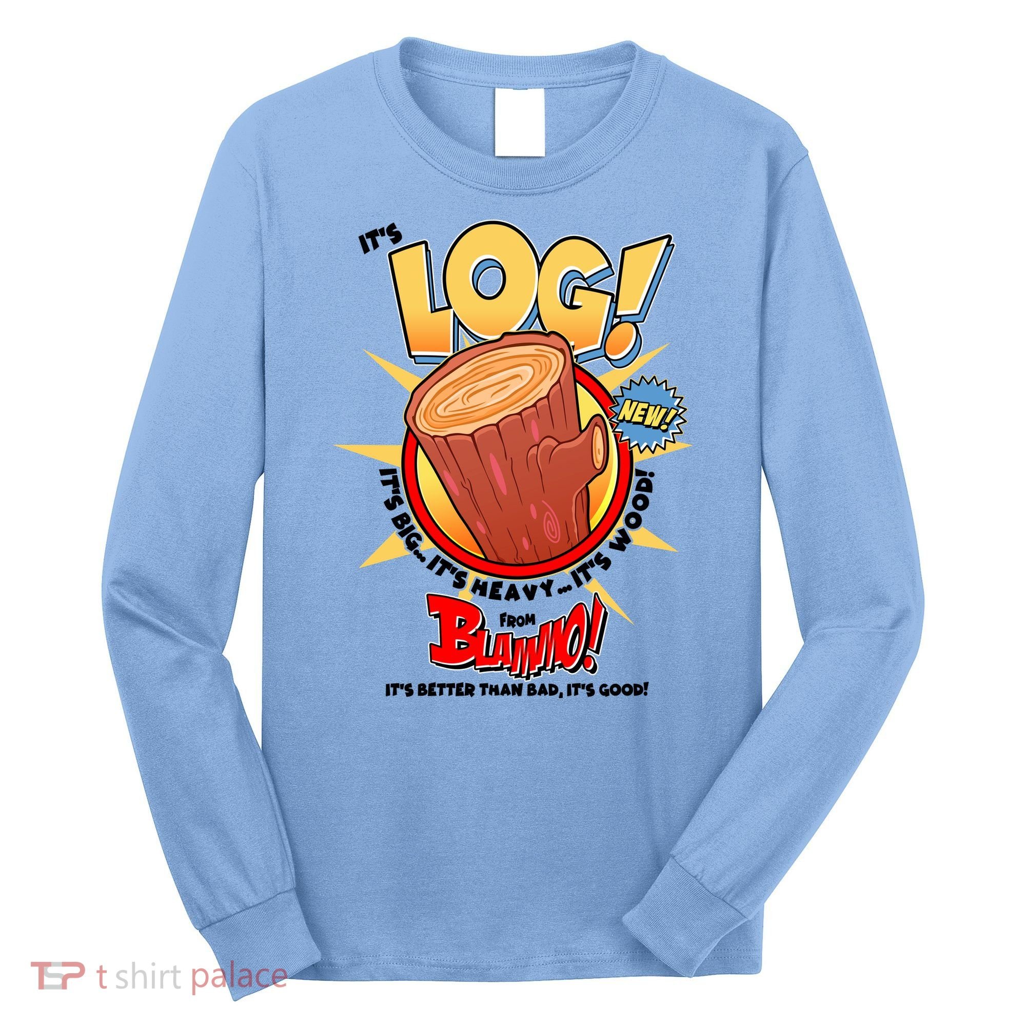 Funny It's Log Long Sleeve Shirt