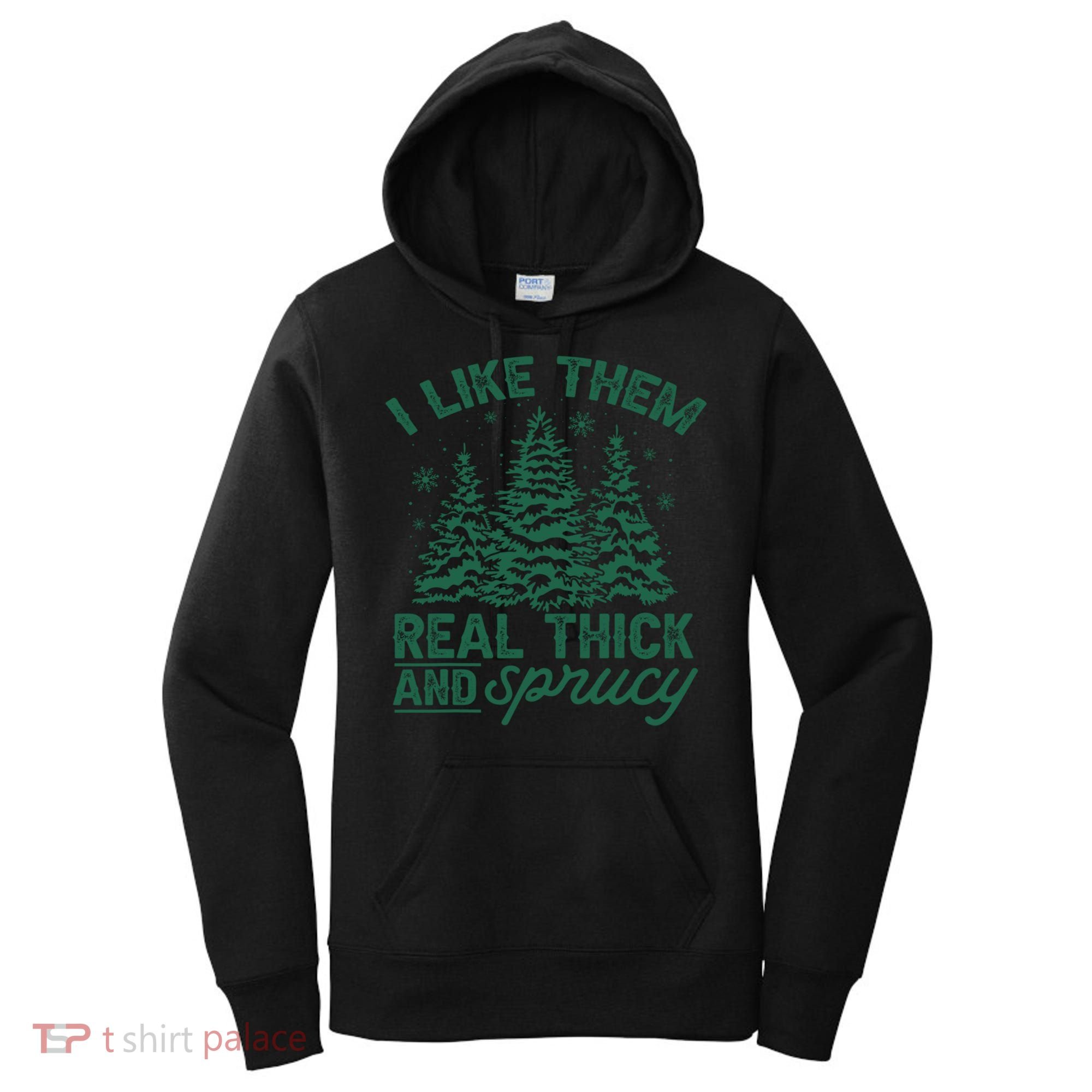 Funny I Like Them Real Thick And Sprucey Christmas Tree Xmas Gift Women's Hoodie