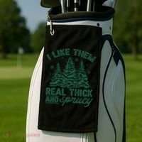 Funny I Like Them Real Thick And Sprucey Christmas Tree Xmas Gift Golf Towel thumb 2