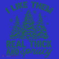 Funny I Like Them Real Thick And Sprucey Christmas Tree Xmas Gift Women's Tank Top thumb 5