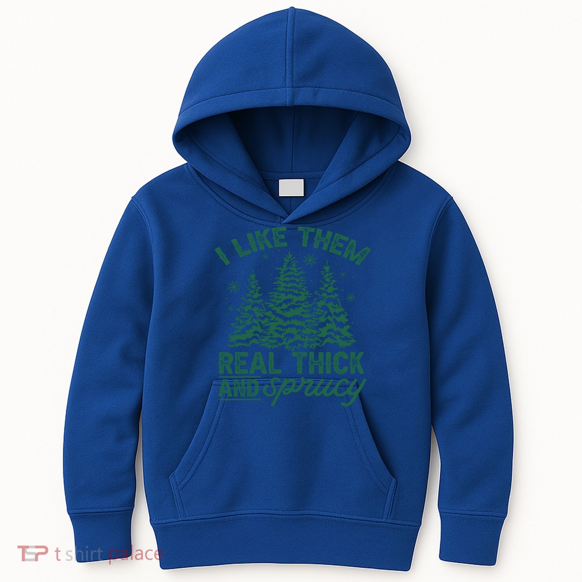 Funny I Like Them Real Thick And Sprucey Christmas Tree Xmas Gift Kids Hoodie