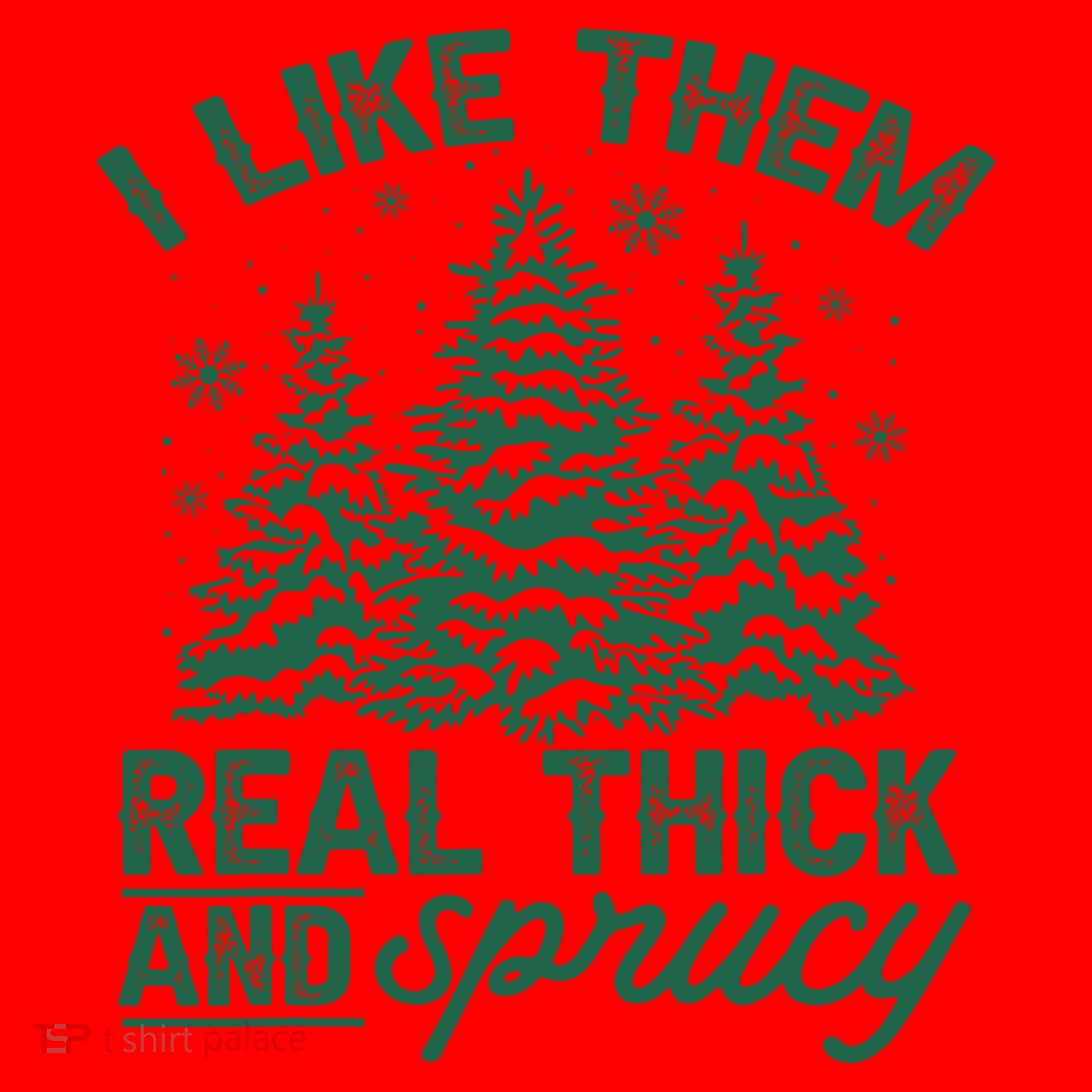 Funny I Like Them Real Thick And Sprucey Christmas Tree Xmas Gift Santa Hat