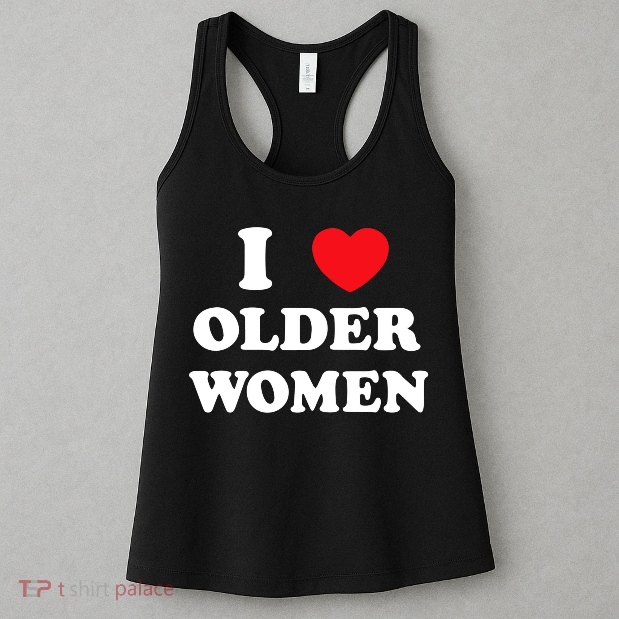 Funny I Love Older Women Heart Hot Moms Women's Tank Top