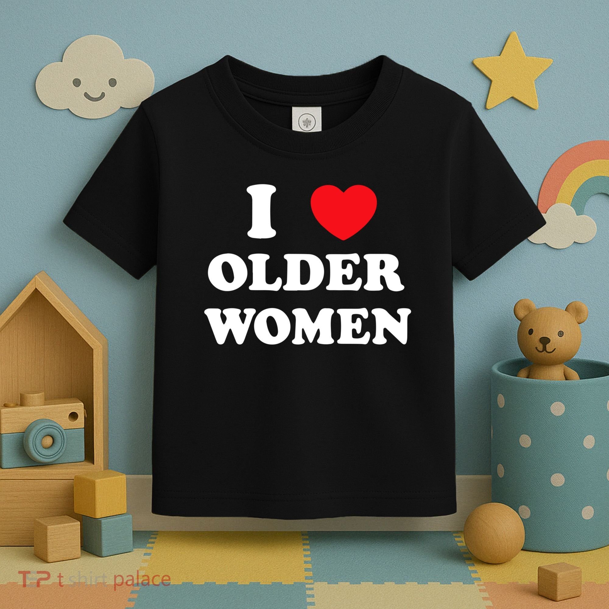 Funny I Love Older Women Heart Hot Moms Toddler T-Shirt
