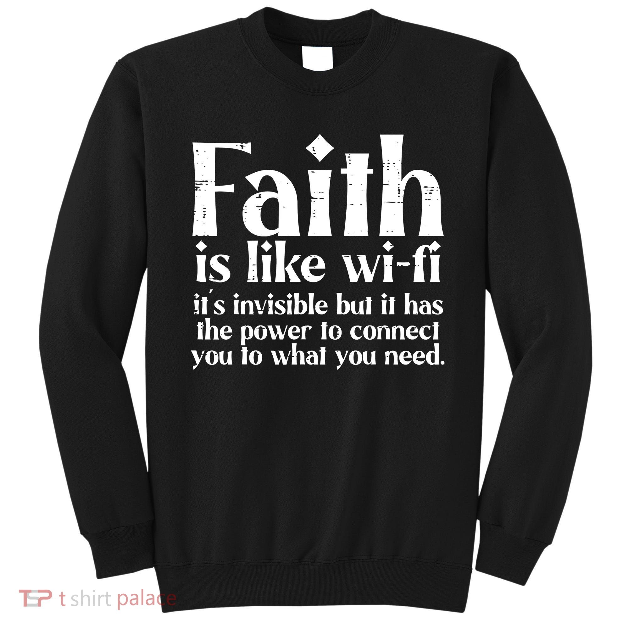 Faith Is Like Wifi God Jesus Religious Funny Christian Sweatshirt
