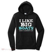 Funny I Like Big Boats And I Cannot Lie Cruise Boating Gift Women's Hoodie thumb 0
