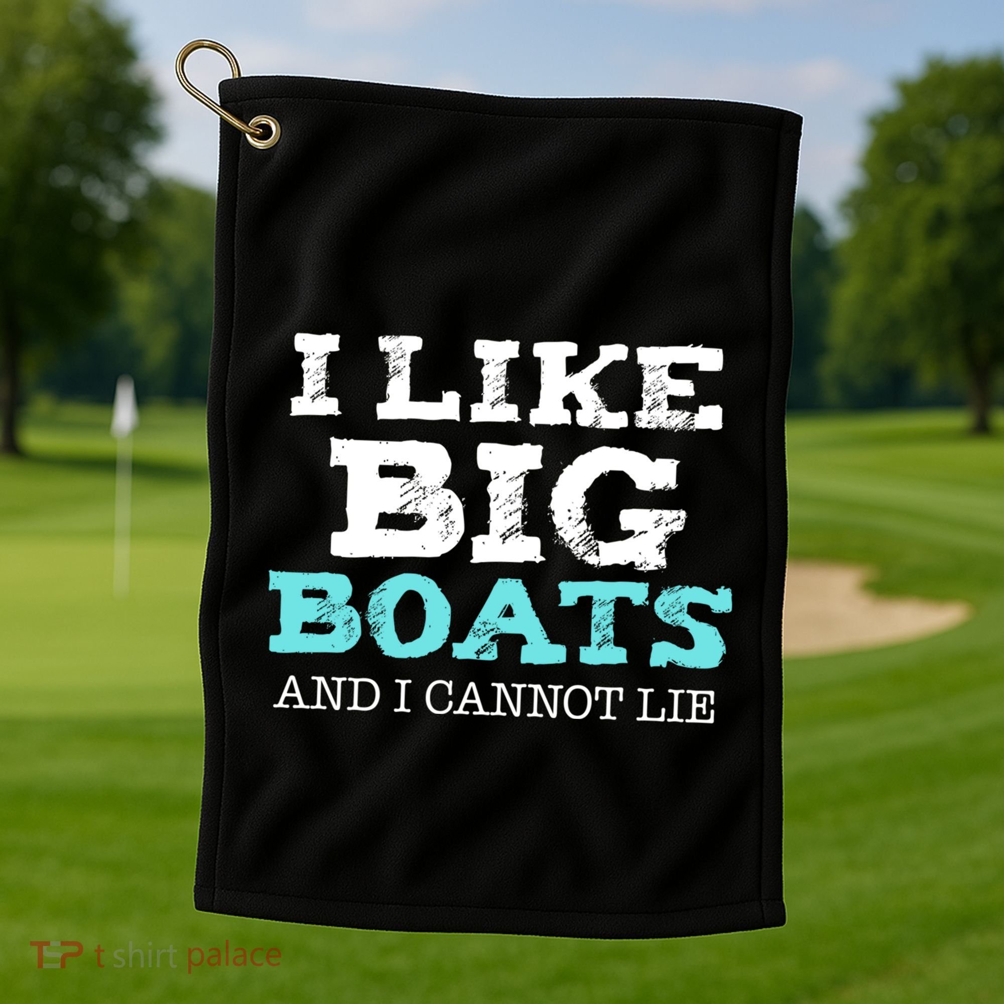 Funny I Like Big Boats And I Cannot Lie Cruise Boating Gift Golf Towel