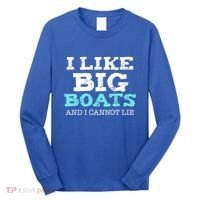 Funny I Like Big Boats And I Cannot Lie Cruise Boating Gift Long Sleeve Shirt thumb 0