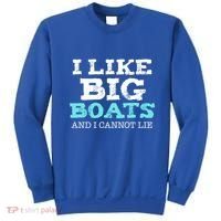 Funny I Like Big Boats And I Cannot Lie Cruise Boating Gift Sweatshirt thumb 0
