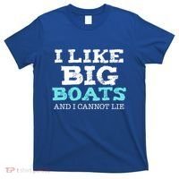 Funny I Like Big Boats And I Cannot Lie Cruise Boating Gift T-Shirt thumb 0