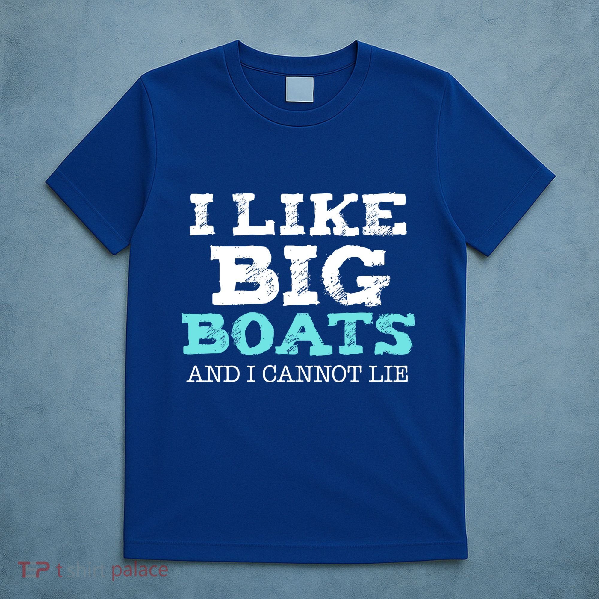 Funny I Like Big Boats And I Cannot Lie Cruise Boating Gift T-Shirt