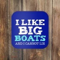 Funny I Like Big Boats And I Cannot Lie Cruise Boating Gift Coaster thumb 0