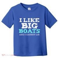 Funny I Like Big Boats And I Cannot Lie Cruise Boating Gift Toddler T-Shirt thumb 0