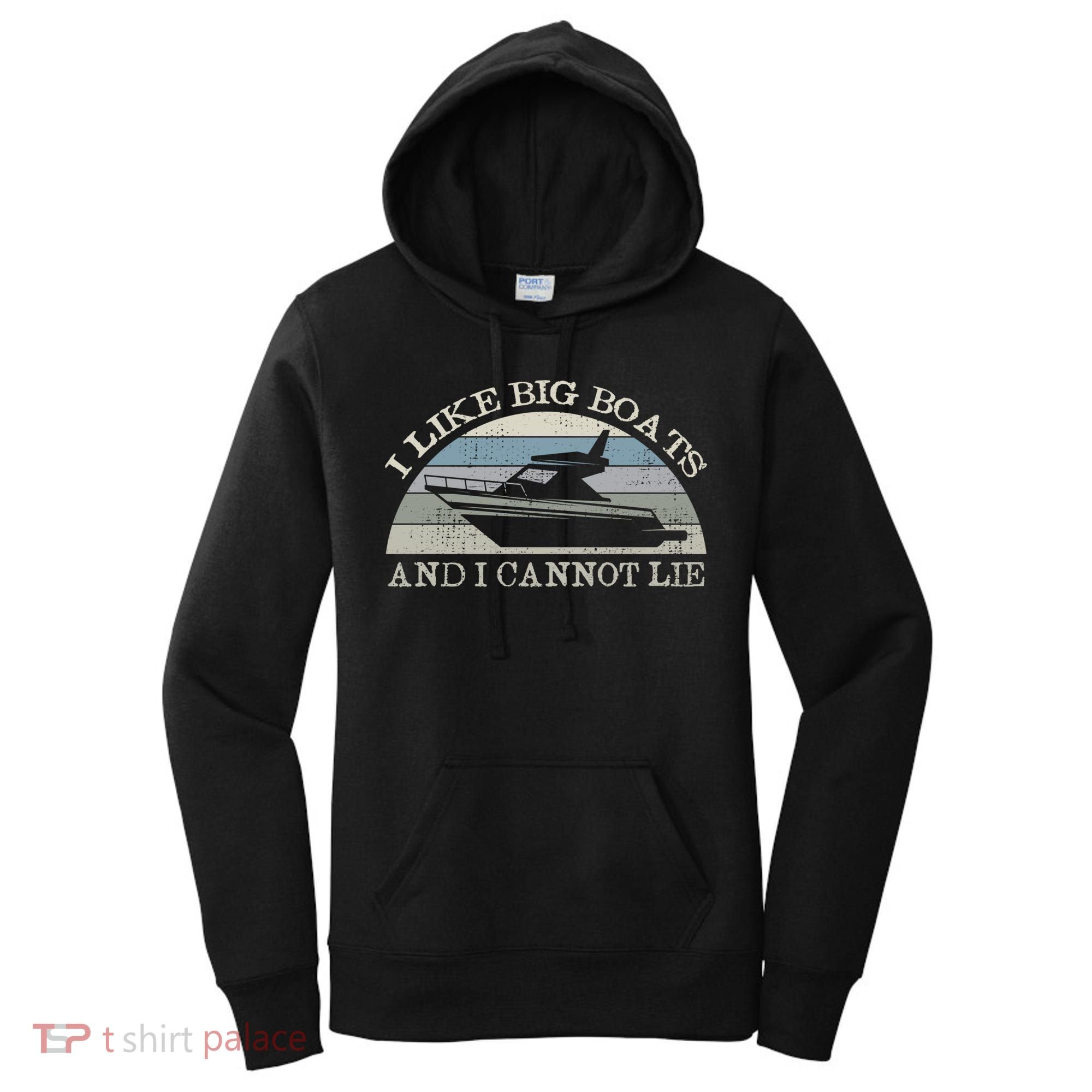 Funny I Like Big Boats And I Cannot Lie Yacht And Boat Gift Women's Hoodie