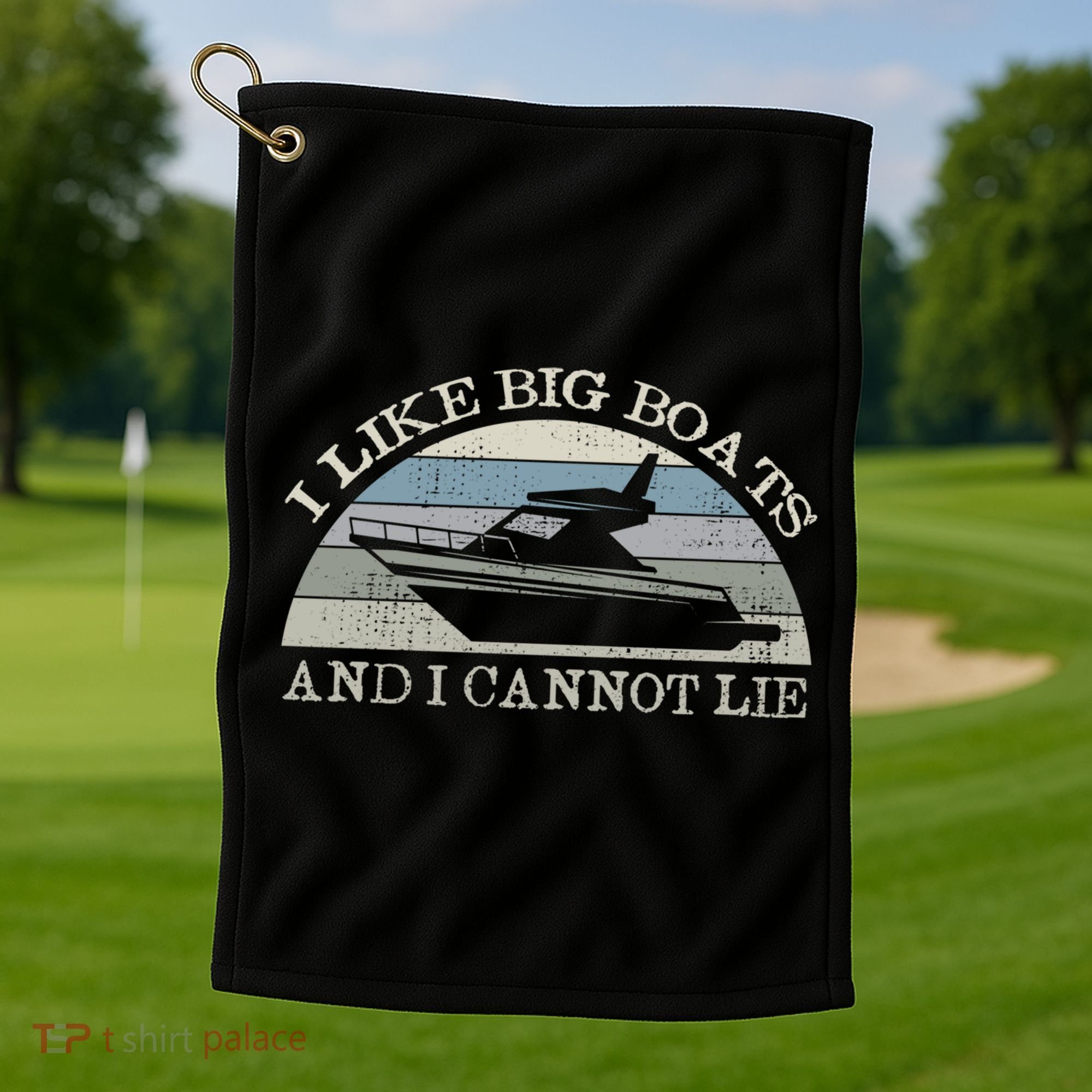 Funny I Like Big Boats And I Cannot Lie Yacht And Boat Gift Golf Towel