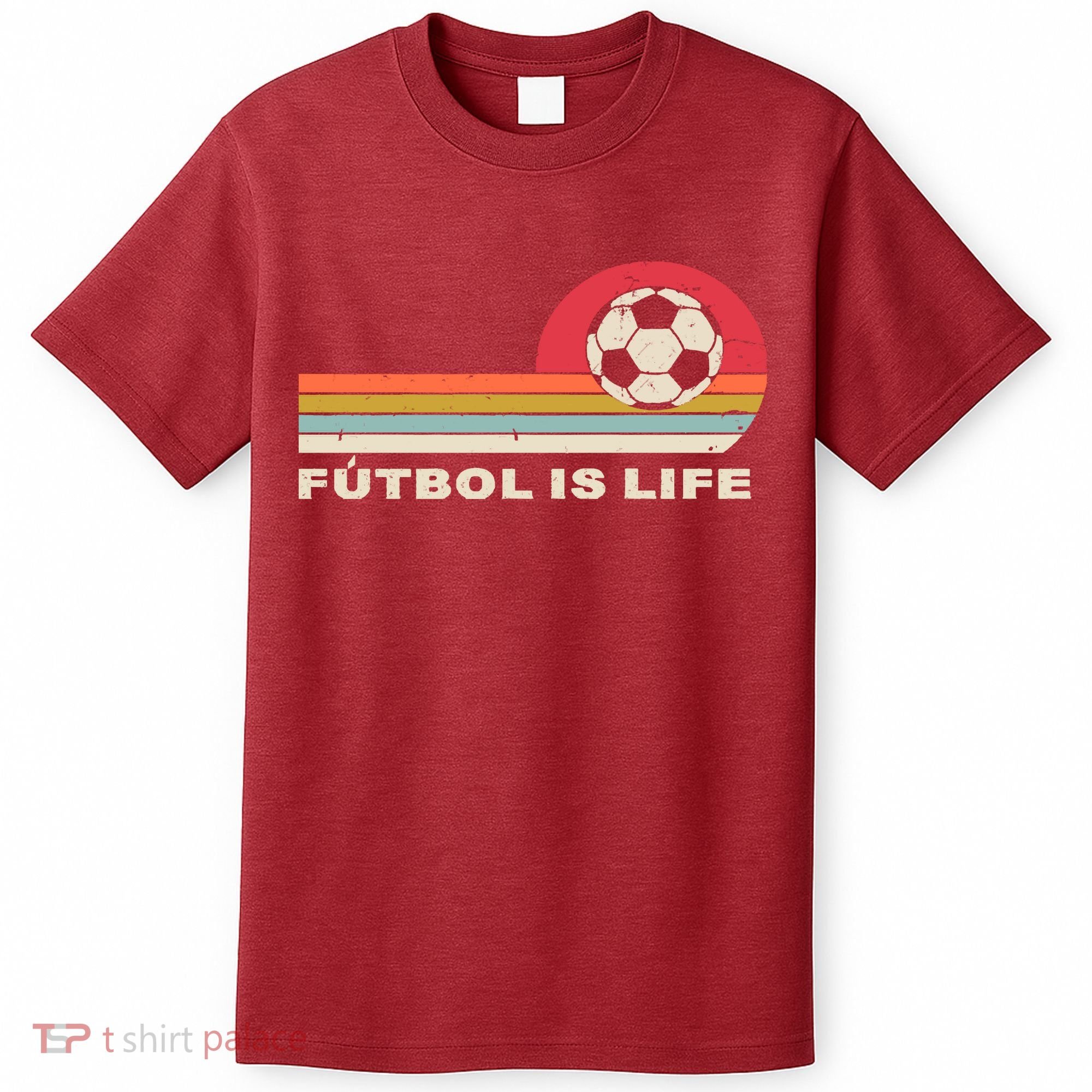 Futbol Is Life Football Lovers Soccer Funny T-Shirt