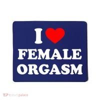 Funny I Love Female Orgasm Mousepad thumb 0