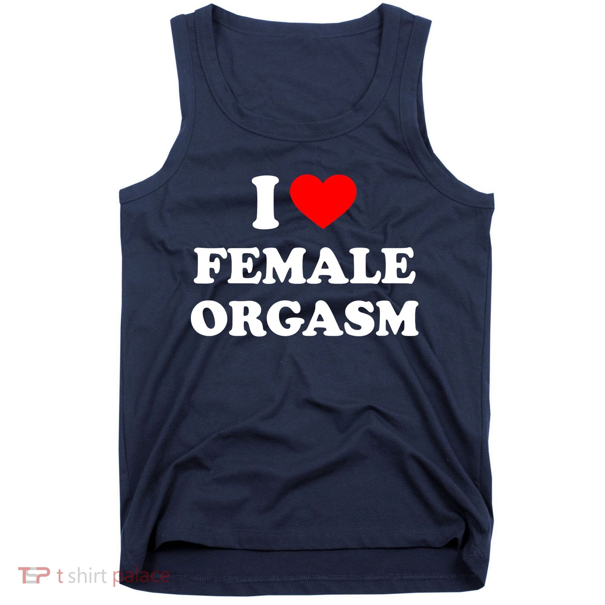 Funny I Love Female Orgasm Tank Top