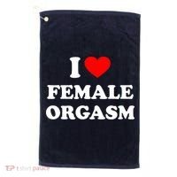 Funny I Love Female Orgasm Golf Towel thumb 0