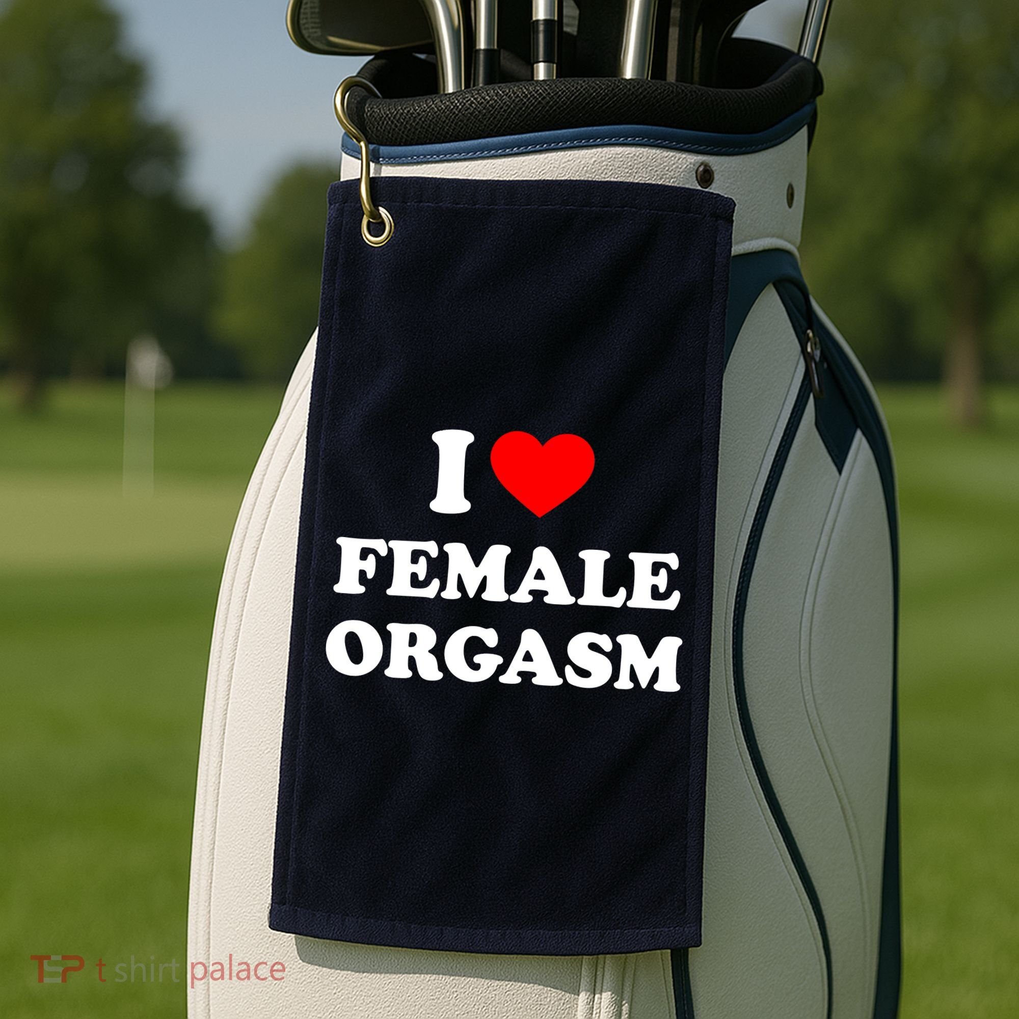 Funny I Love Female Orgasm Golf Towel