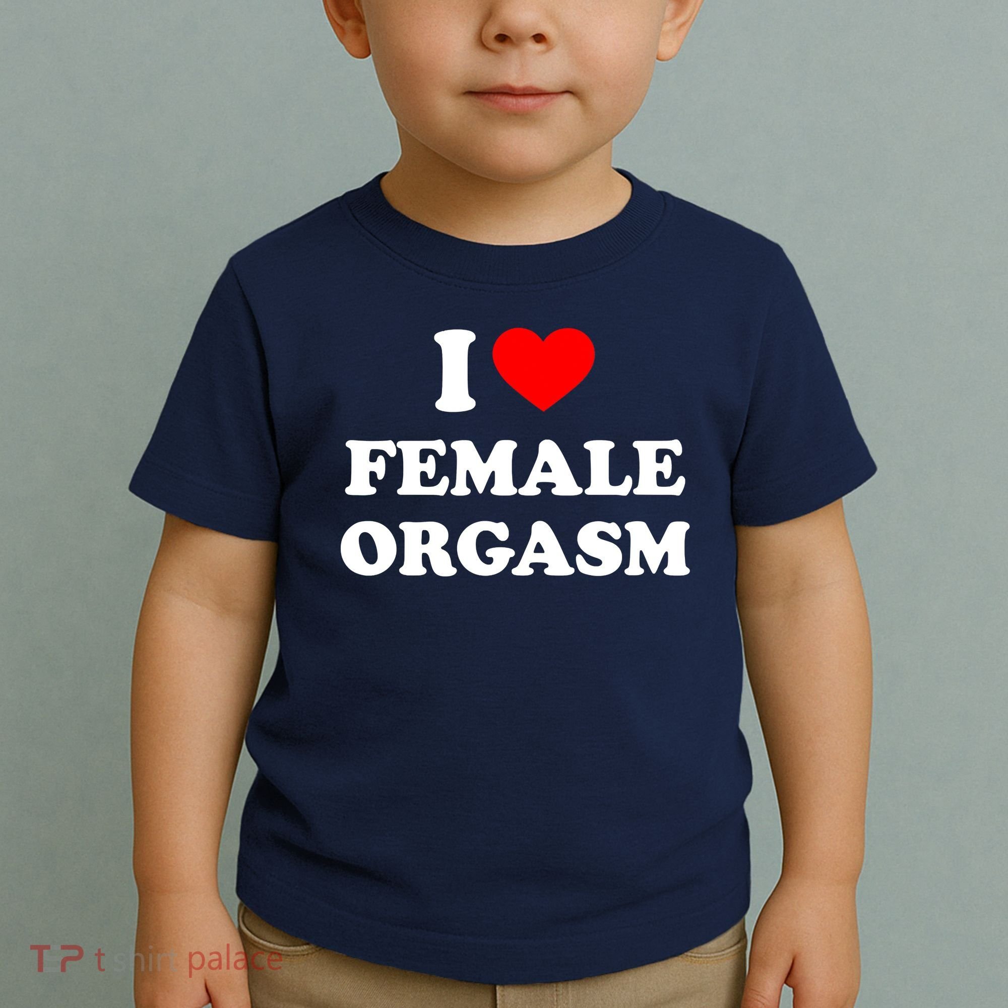 Funny I Love Female Orgasm Toddler T-Shirt