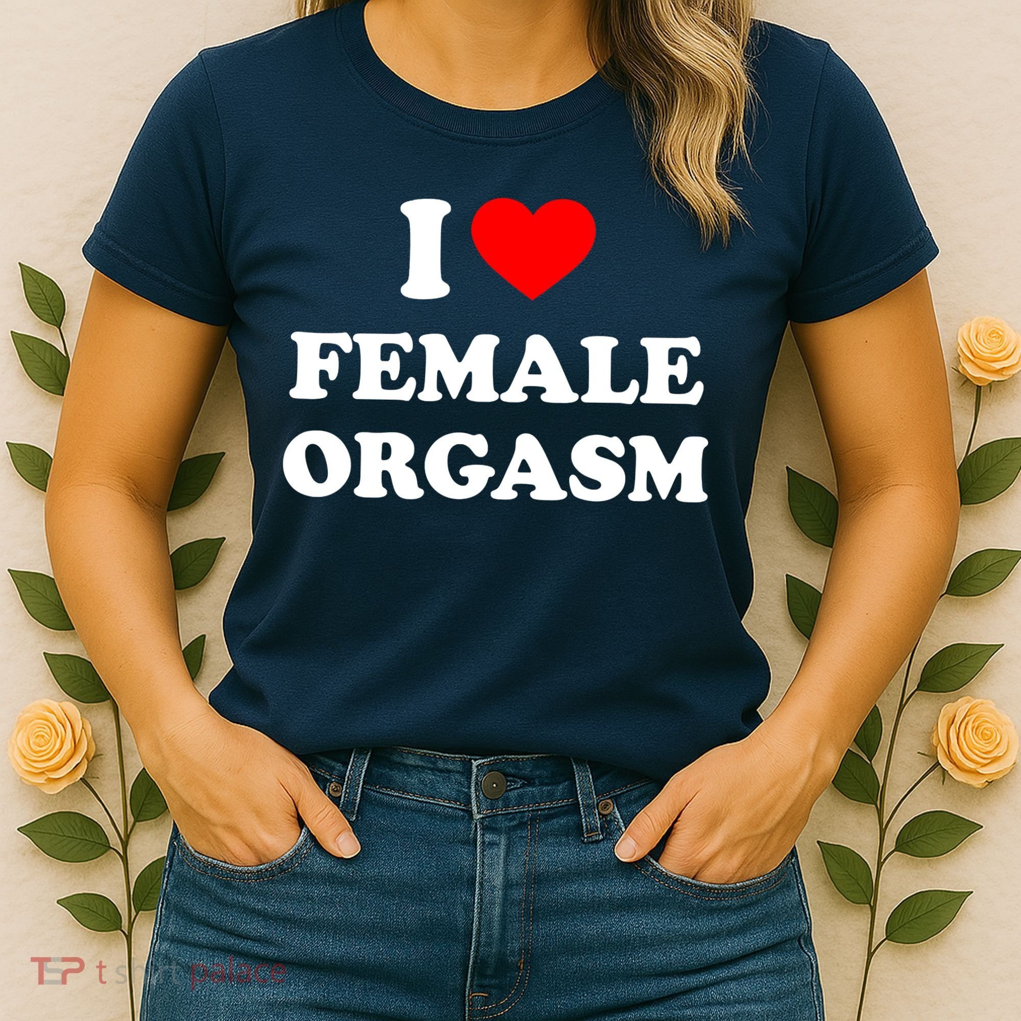 Funny I Love Female Orgasm Women's T-Shirt