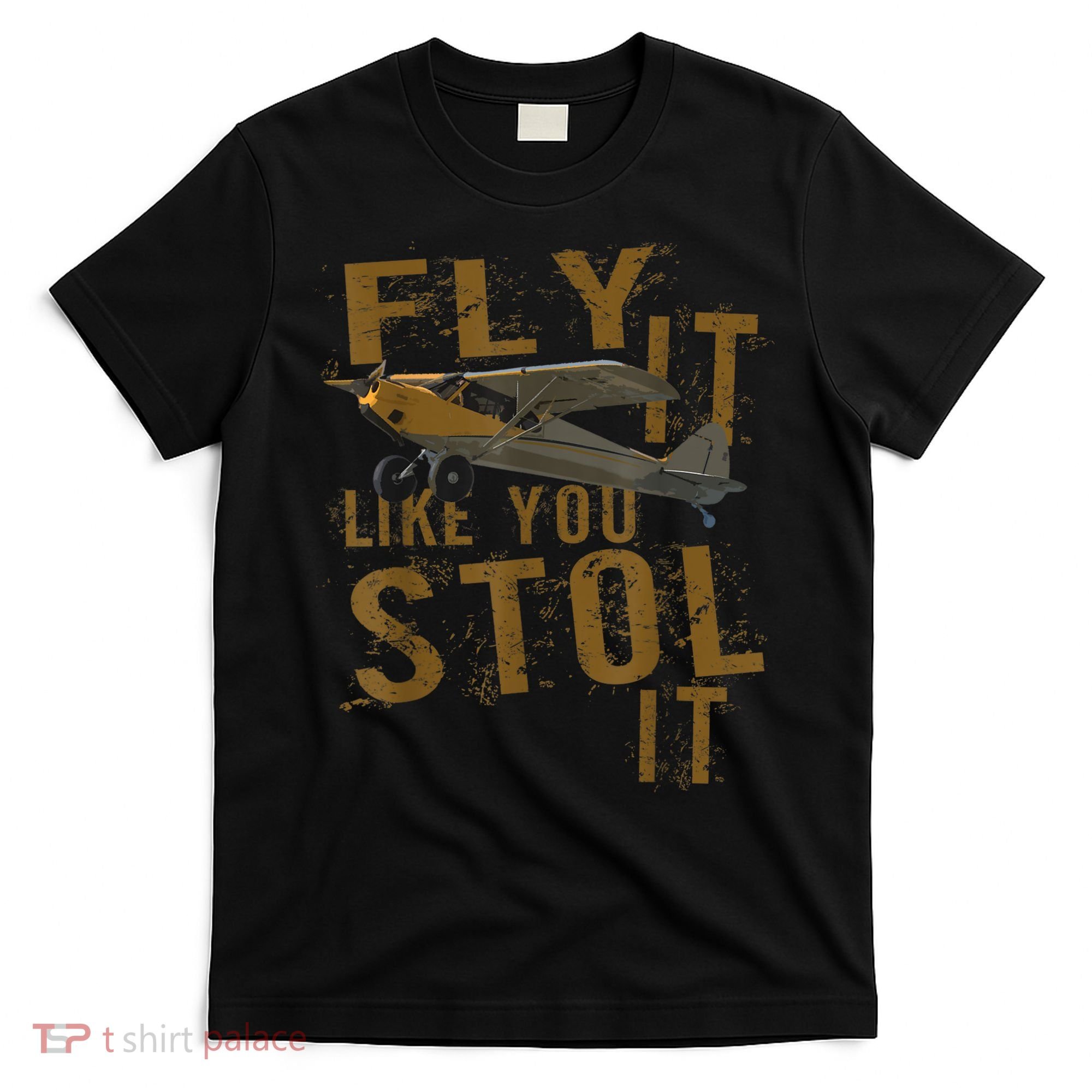 Fly It Like You STOL It T-Shirt