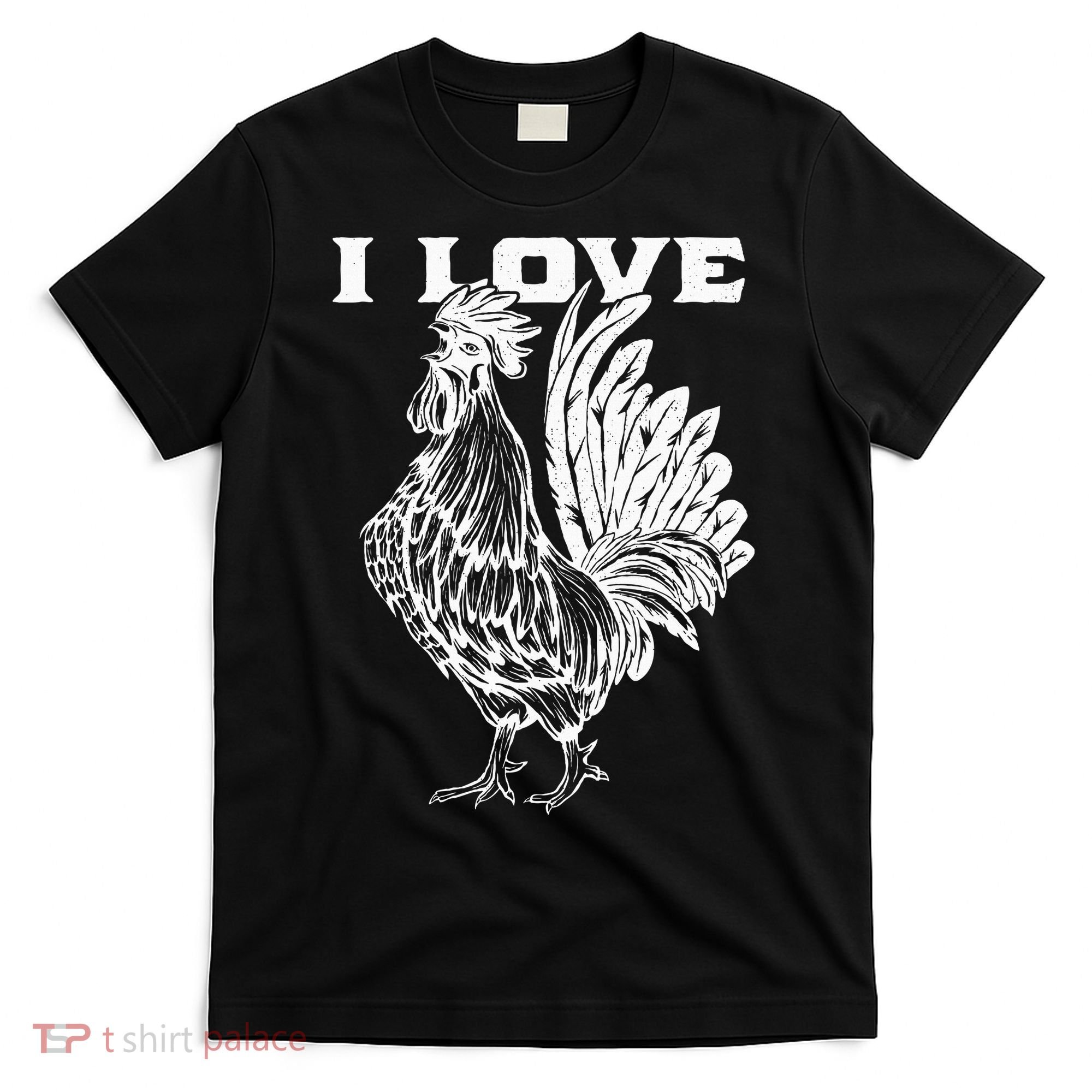 Funny I Love Cock Rooster Lover I Love Roosters T-Shirt
