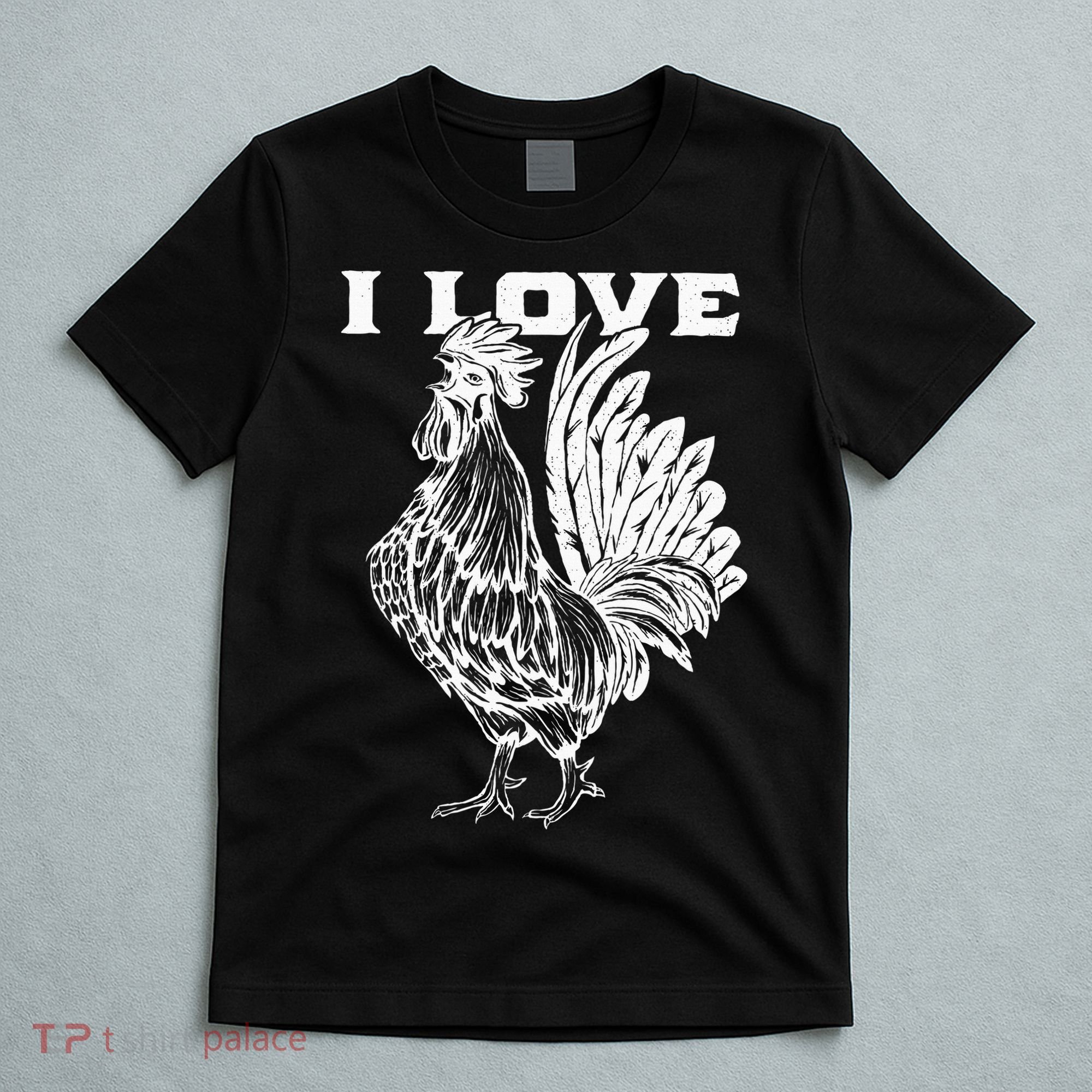 Funny I Love Cock Rooster Lover I Love Roosters T-Shirt
