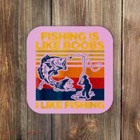 Fishing Is Like Boobs I Like Fishing Coaster thumb 0