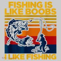 Fishing Is Like Boobs I Like Fishing T-Shirt thumb 2