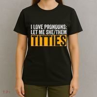 Funny I Love Pronouns Let Me She Them Titties T-Shirt thumb 4